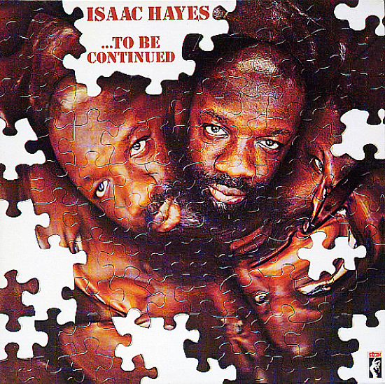 	...To Be Continued - Isaac Hayes	